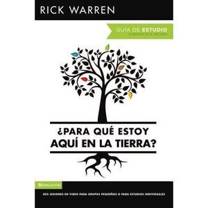 ¿Para Qué Estoy Aquí En La Tierra? Guía de Estudio: Seis Sesiones Para Grupos Pe